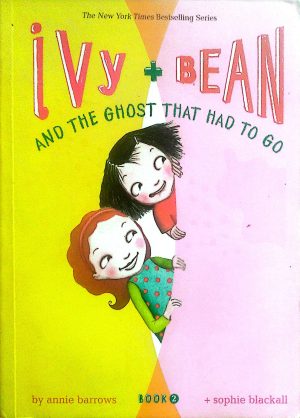 Ivy + Bean and the Ghost That Had to Go (Book 2)