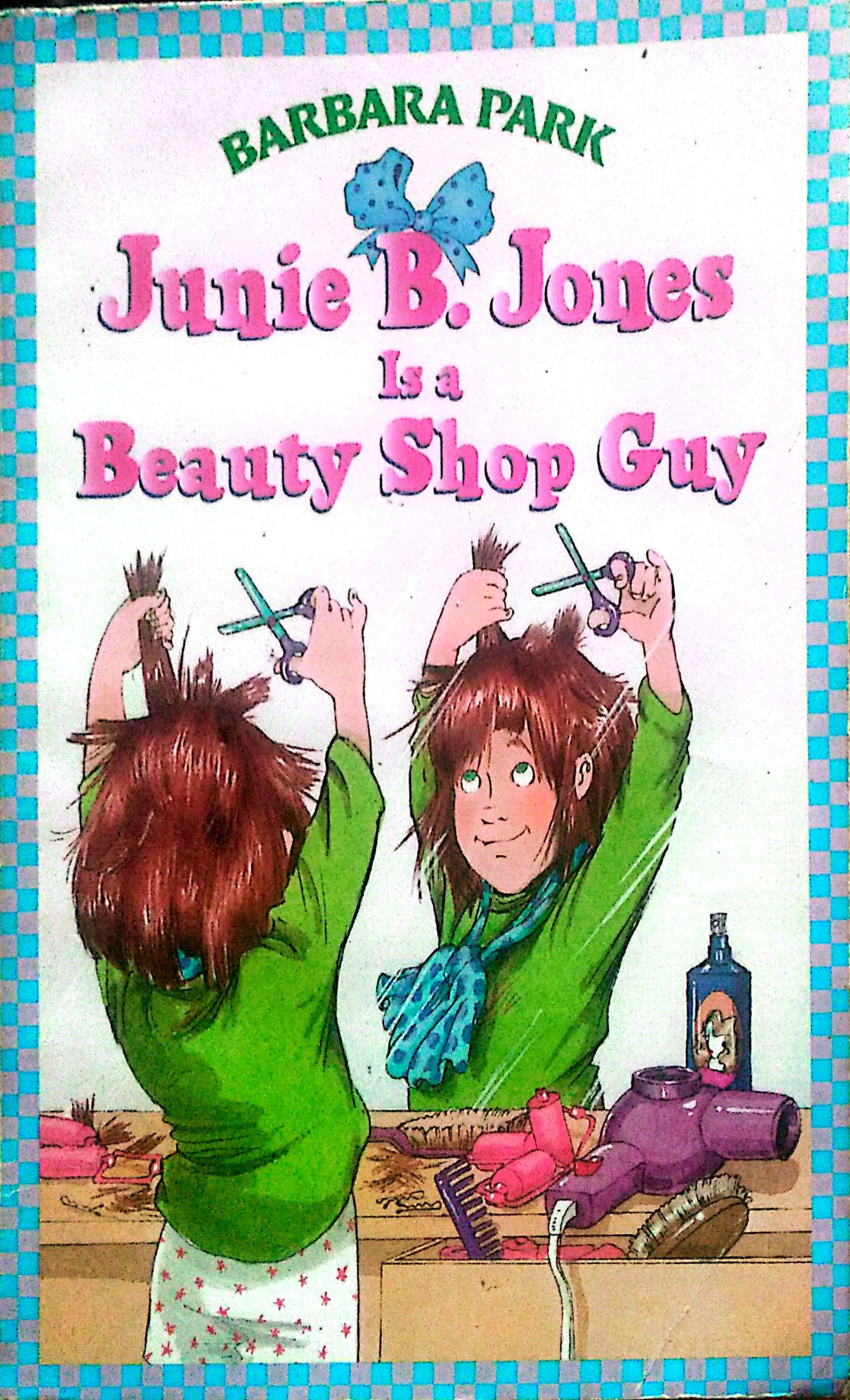 Junie B. Jones Is a Beauty Shop Guy