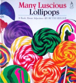 Many Luscious Lollipops: A Book About Adjectives