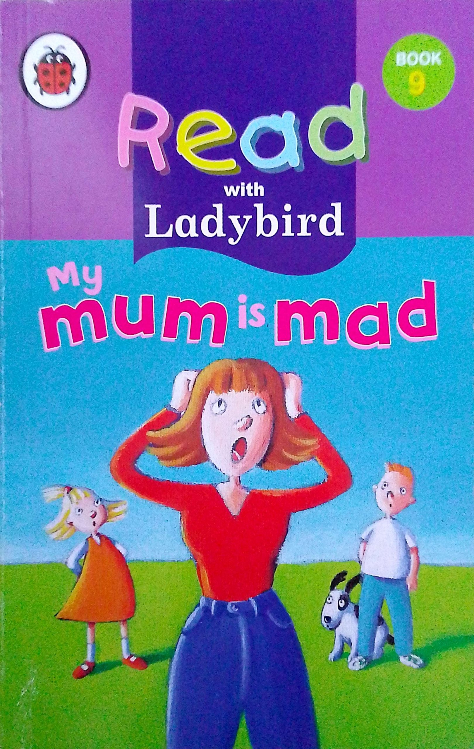 My mum is mad (Read with Ladybird Book 9)
