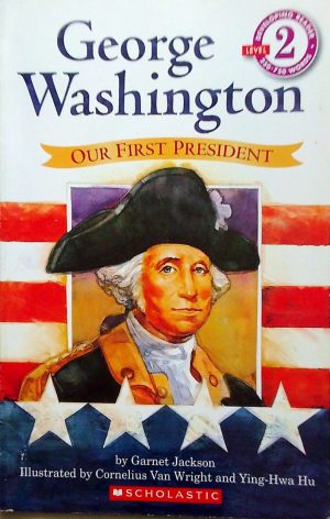 George Washington: Our First President