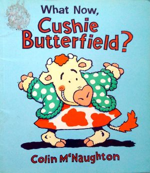 What Now, Cushie Butterfield?