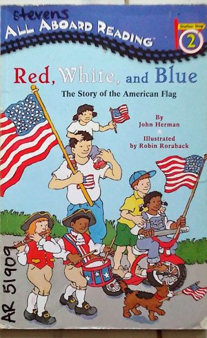 Red, White, and Blue: The Story of the American Flag