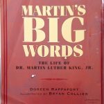 Martin's Big Words: The Life of Dr. Martin Luther King, Jr.