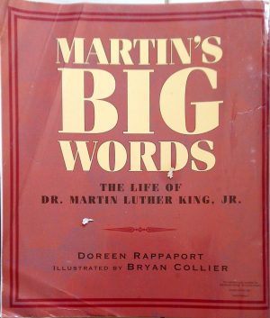Martin's Big Words: The Life of Dr. Martin Luther King, Jr.