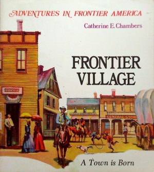 Frontier Village: A Town is Born