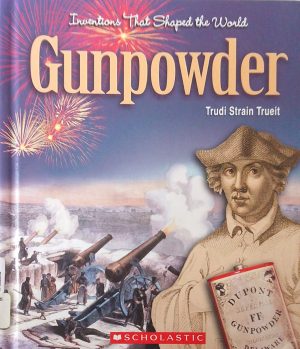Gunpowder (Inventions That Shaped the World)