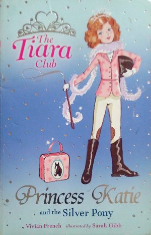 Princess Katie and the Silver Pony (The Tiara Club)