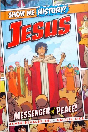 Jesus: Messenger of Peace! (Show Me History!)