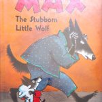 Max The Stubborn Little Wolf