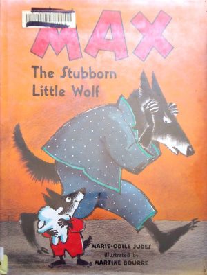 Max The Stubborn Little Wolf