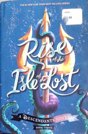 Rise of the Isle of the Lost (Descendants #3)