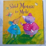 Said Mouse to Mole