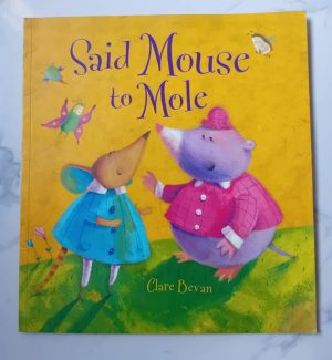 Said Mouse to Mole